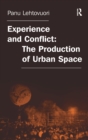 Image for Experience and Conflict: The Production of Urban Space