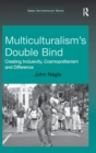 Image for Multiculturalism&#39;s Double-Bind
