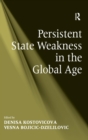 Image for Persistent State Weakness in the Global Age