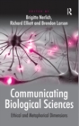 Image for Communicating biological sciences  : ethical and metaphorical dimensions