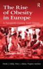 Image for The rise of obesity in Europe  : a twentieth century food history