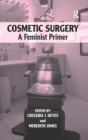 Image for Cosmetic surgery  : a feminist primer