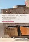 Image for African identity in post-apartheid public architecture  : white skin, black masks