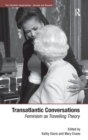Image for Transatlantic conversations  : feminism as travelling theory
