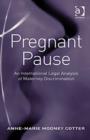 Image for Pregnant pause  : an international legal analysis of maternity discrimination