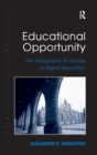 Image for Educational opportunity  : the geography of access to higher education