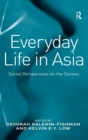 Image for Everyday life in Asia  : social perspectives on the senses