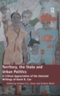 Image for Territory, the state and urban politics  : a critical appreciation of the selected writings of Kevin R. Cox
