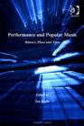 Image for Performance and popular music: history, place and time
