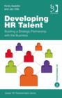 Image for Developing HR talent: building a strategic partnership with the business