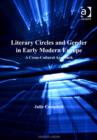 Image for Literary circles and gender in early modern Europe: a cross-cultural approach