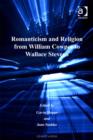 Image for Romanticism and religion from William Cowper to Wallace Stevens