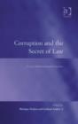 Image for Corruption and the secret of law: a legal anthropological perspective