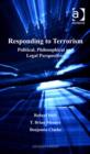 Image for Responding to terrorism: political, philosophical and legal perspectives