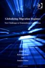 Image for Globalizing migration regimes: new challenges to transnational cooperation