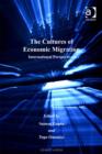 Image for The cultures of economic migration: international perspectives