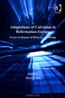 Image for Adaptations of Calvinism in Reformation Europe: essays in honour of Brian G. Armstrong