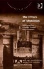 Image for The ethics of mobilities: rethinking place, exclusion, freedom and environment