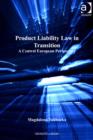 Image for Product liability law in transition: a Central European perspective