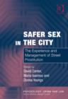 Image for Safer sex in the city: the experience and management of street prostitution