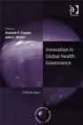 Image for Innovation in global health governance: critical cases
