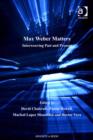 Image for Max Weber matters: interweaving past and present
