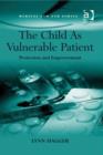 Image for The child as vulnerable patient: protection and empowerment