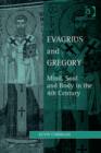 Image for Evagrius and Gregory: mind, soul and body in the 4th century
