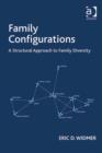 Image for Family configurations: a structural approach to family diversity