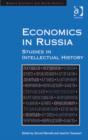 Image for Economics in Russia: studies in intellectual history