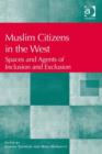 Image for Muslim citizens in the West: spaces and agents of inclusion and exclusion