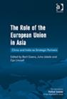 Image for The role of the European Union in Asia: China and India as strategic partners