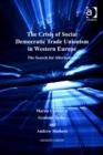 Image for The crisis of social democratic trade unionism in Western Europe: the search for alternatives