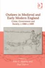 Image for Outlaws in medieval and early modern England: crime, government and society, c.1066-c.1600