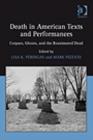 Image for Death in twentieth-century American texts and performances: corpses, ghosts, and the reanimated dead