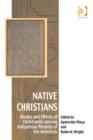 Image for Native Christians: modes and effects of Christianity among indigenous peoples of the Americas
