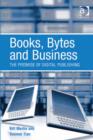 Image for Books, bytes, and business: the promise of digital publishing