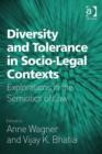 Image for Diversity and tolerance in socio-legal contexts: explorations in the semiotics of law
