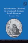 Image for Psychosomatic disorders in seventeenth-century French literature