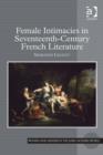 Image for Female intimacies in seventeenth-century French literature