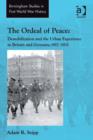 Image for The ordeal of peace: demobilization and the urban experience in Britain and Germany, 1917-1921