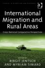 Image for International migration and rural areas: cross-national comparative perspectives