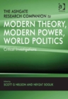 Image for The Ashgate research companion to modern theory, modern power, world politics: critical investigations