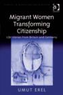 Image for Migrant women transforming citizenship: life-stories from Britain and Germany
