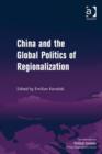 Image for China and the global politics of regionalization
