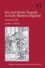 Image for Sex and satiric tragedy in early modern England: penetrating wit