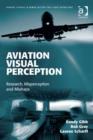 Image for Aviation visual perception: research, misperception and mishaps