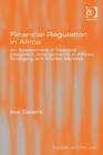 Image for Financial regulation in Africa: an assessment of financial integration arrangements in African emerging and frontier markets