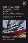 Image for The New York School poets and the neo-avant-garde: between radical art and radical chic