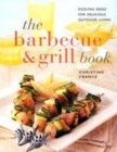 Image for The barbecue &amp; grill book  : sizzling ideas for delicious outdoor eating